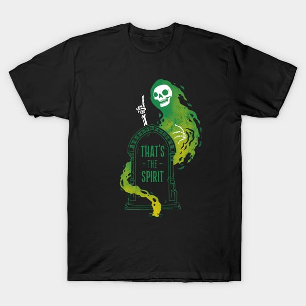 That's The Spirit T-Shirt by DinoMike